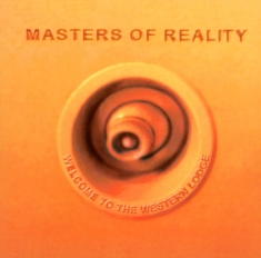 Masters Of Reality - Welcome To The Western...