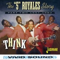 The ?5? Royales Story - Think ? Part Two 1957-1962