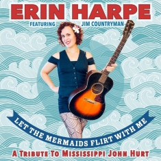 Harpe Erin - Let The Mermaids Flirt With Me: A T
