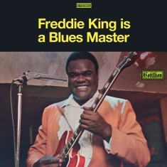 Freddie King - Is A Blues Master