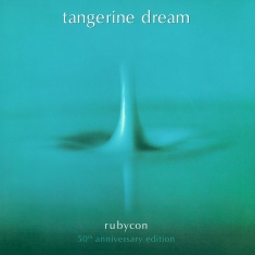 Tangerine Dream - Rubycon (50Th Anniversary Edition)