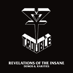 Trouble - Revelations Of The Insane