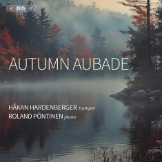 Håkan Hardenberger Roland Pöntinen - Autumn Aubade