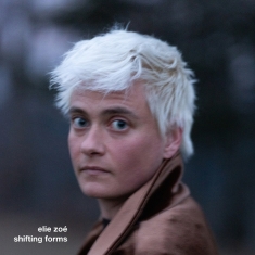 Elie Zoé - Shifting Forms