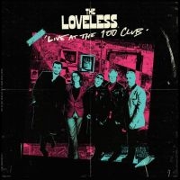 The Loveless - Live At The 100 Club