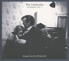 Unthanks - Diversions 3 - Songs From The Shipy