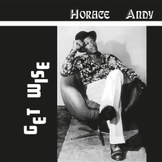 Horace Andy - Get Wise