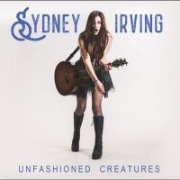 Sydney Irving - Unfashioned Creatures