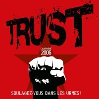 Trust - Soulagez-Vous Dans Les Urnes