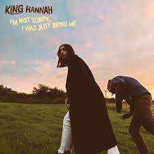 King Hannah - Split Seams/Vikt Hörn I'm Not Sorry, I Was Just Being Me