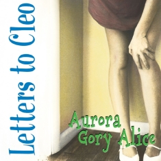 Letters To Cleo - Aurora Gory Alice (Remastered) (Sea