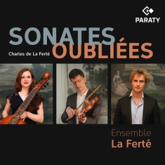 Ensemble La Ferté - Charles De La Ferté: Sonates Oubliees