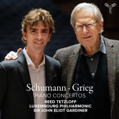 Reed Tetzloff & Orchestre Philharmonique Du Luxembourg & John Eliot Gardiner - Schumann & Grieg Piano Concertos
