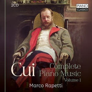 Cesar Cui - Complete Piano Music, Vol. 1