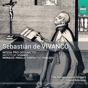 Sebastian De Vivanco - Missa Pro Defunctis Motets