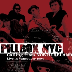 Pillbox Nyc - Calling From Nowhereland: Live In V