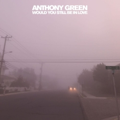 Green Anthony - Would You Still Be In Love