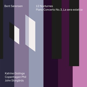 Bent Sörensen - 12 Nocturnes & Piano Concerto No. 3