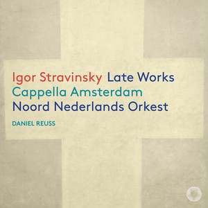 Igor Stravinsky - Late Works