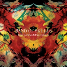 Band Of Skulls - Baby Darling Doll Face Honey (2024