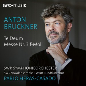 Anton Bruckner - Te Deum & Mass No. 3