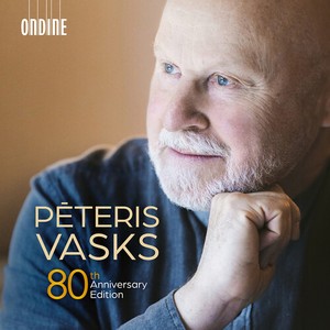 Peteris Vasks - 80Th Anniversary Edition