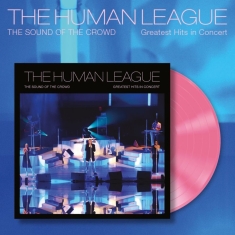 Human League - Sound Of The Crowd - Greatest Hits