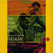 The Max Roach Trio - The Max Roach Trio Featuring The Legendary Hasaan