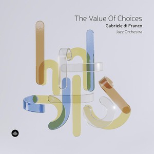 Gabriele Di Franco - The Value Of Choices