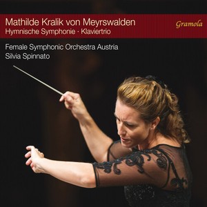 Mathilde Kralik Von Meyrswalden - Hymnic Symphony & Piano Trio In F M