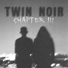Twin Noir - Chapter Iii