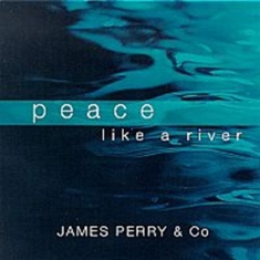 Perry James & Co - Peace Like A River