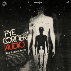 Pye Corner Audio - Endless Echo