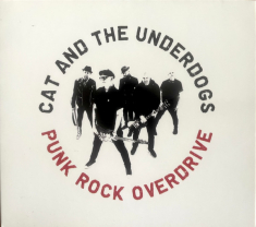 Cat And The Underdogs - Punk Rock Overdrive (CD)
