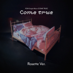 Pow - Come True (Rosette Ver.)