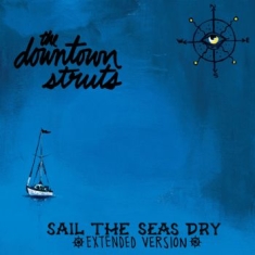 Downtown Struts - Sail The Seas Dry (10