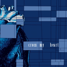 Cross My Heart - Cross My Heart