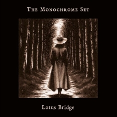 The Monochrome Set - Lotus Bridge