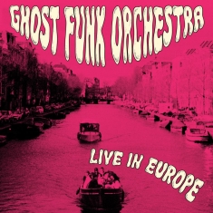 Ghost Funk Orchestra - Live In Europe (Rsd 2026 - Fuchsia
