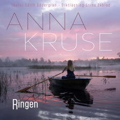 Anna Kruse - Ringen (Texter Edith Södergran - Diktläsning: Stina Ekblad / Digisleeve CD)