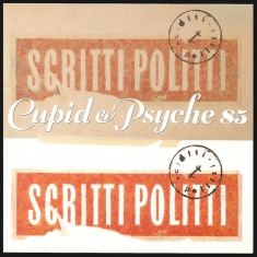 Scritti Politti - Cupid & Psyche 85 (Cd Anniversary E