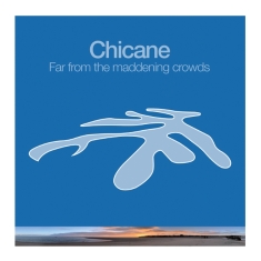 Chicane - Far From The Maddening Crowds