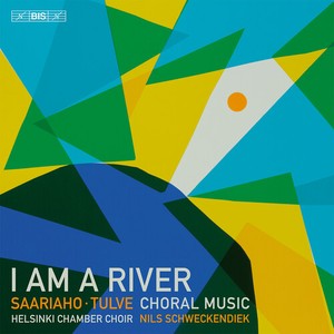Helsinki Chamber Choir Nils Schwec - I Am A River - Choral Music By Kaij