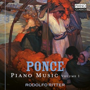 Manuel Maria Ponce - Piano Music, Vol. 1