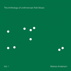 Anderson Marisa - The Anthology Of Unamerican Folk Mu