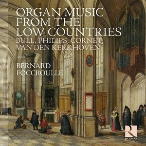 Bernard Foccroulle - Organ Music From The Low Countries
