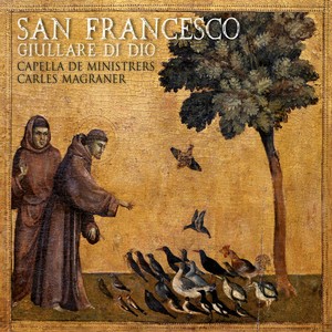 Capella De Ministrers Carles Magra - San Francesco - Giullare Di Dio
