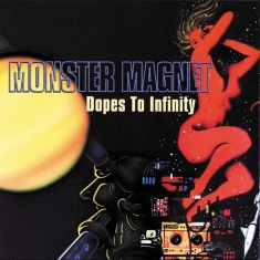 Monster Magnet - Dopes To Infinity