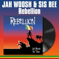 Jah Woosh & Sis Bee - Rebellion (Vinyl Lp)