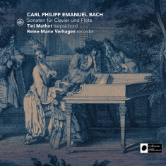 Tiny Mathot & Reine-Marie Verhagen - Carl Philipp Emanuel Bach: Sonaten Für Clavier Und Flöte